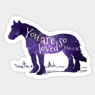 You Are So Loved - Horse Sticker